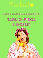 Taglio, piega e gossip (Youfeel)