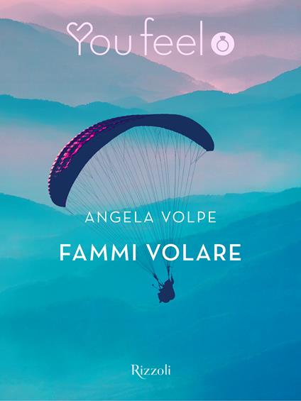 Fammi volare (Youfeel) - Angela Volpe - ebook