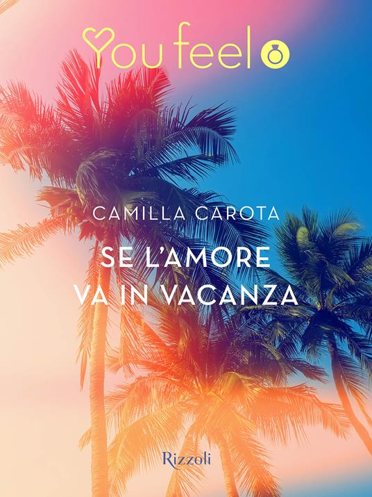 Se l'amore va in vacanza (Youfeel) - Camilla Carota - ebook