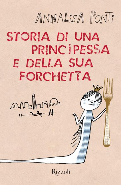 Storia di una principessa e della sua forchetta - Annalisa Ponti - ebook