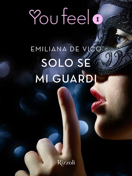 Solo se mi guardi - Emiliana De Vico - ebook