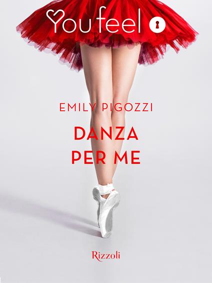 Danza per me (Youfeel) - Emily Pigozzi - ebook