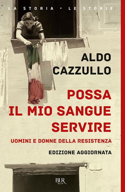 Possa il mio sangue servire. Uomini e donne della Resistenza - Aldo Cazzullo - ebook
