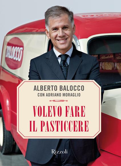 Volevo fare il pasticcere - Balocco Alberto,Adriano Moraglio - ebook