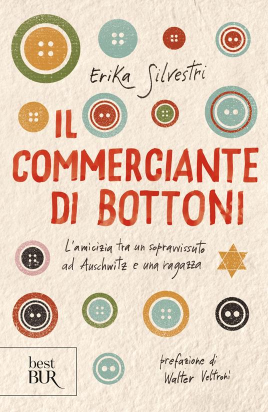 Il commerciante di bottoni. L'amicizia tra un sopravvissuto ad Auschwitz e una ragazza - Erika Silvestri - ebook