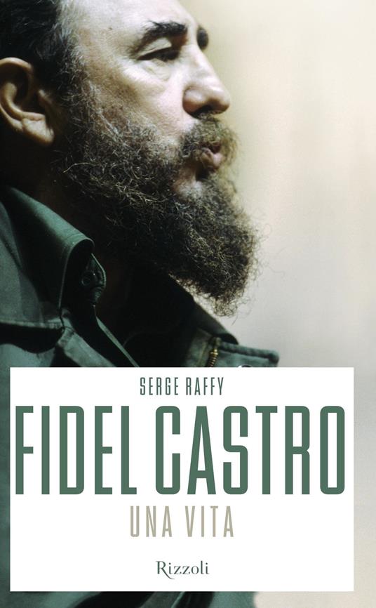 Fidel Castro. Una vita - Serge Raffy - ebook