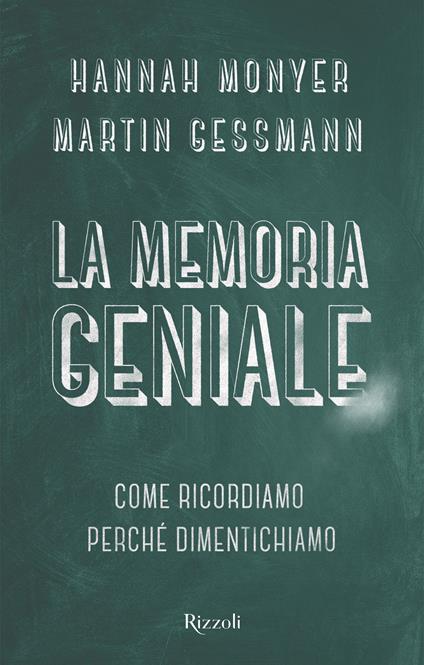 La memoria geniale. Come ricordiamo. Perché dimentichiamo - Martin Gassman,Hannah Monyer,Manuela Carozzi - ebook