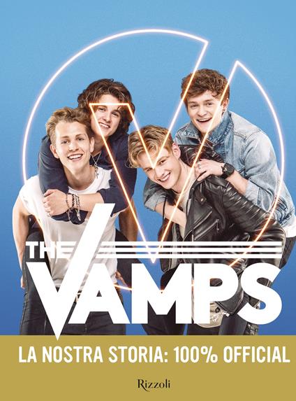 The Vamps. La nostra storia: 100% official - The Vamps,Ilaria Katerinov - ebook