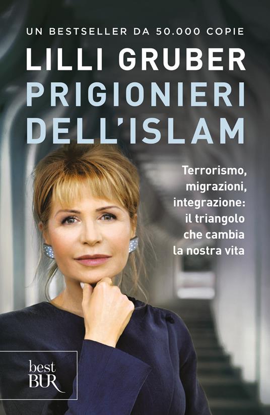 Prigionieri dell'Islam. Terrorismo, migrazioni, integrazione: il triangolo che cambia la nostra vita - Lilli Gruber - ebook