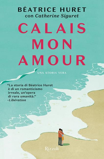 Calais mon amour - Beatrice Huret,Catherine Siguret,Manuela Maddamma - ebook