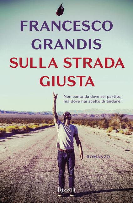 Sulla strada giusta - Francesco Grandis - ebook