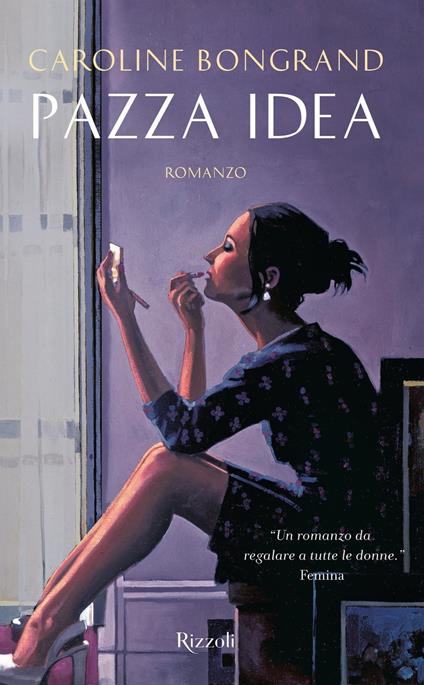 Pazza idea - Caroline Bongrand - ebook