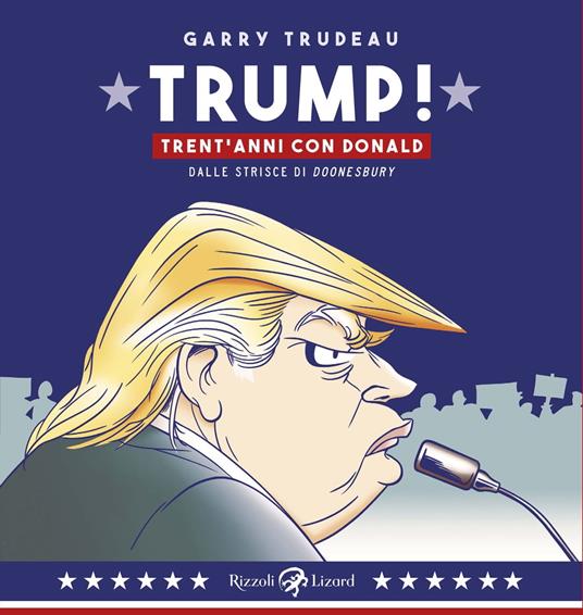 Trump! Trent'anni di Donald - Garry Trudeau - ebook