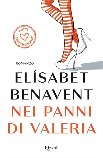 Nei panni di Valeria. Fatti innamorare! - Elísabet Benavent,Roberta Bovaia - ebook