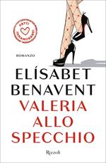 Valeria allo specchio. Fatti innamorare!