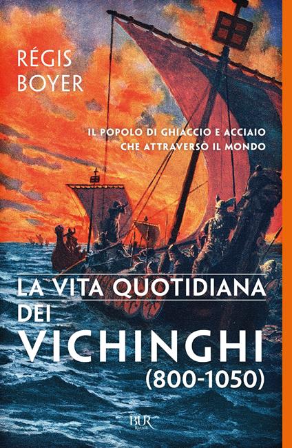 La vita quotidiana dei vichinghi (800-1050) - Régis Boyer,Maria Grazia Meriggi - ebook