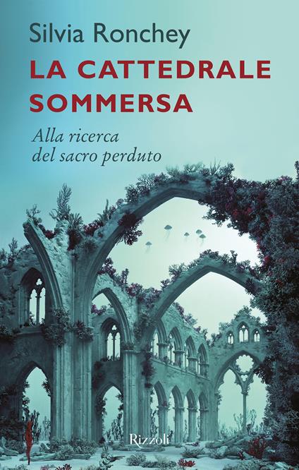 La cattedrale sommersa. Alla ricerca del sacro perduto - Silvia Ronchey - ebook