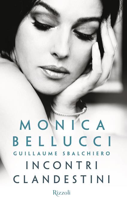 Incontri clandestini - Monica Bellucci,Guillaume Sbalchiero - ebook