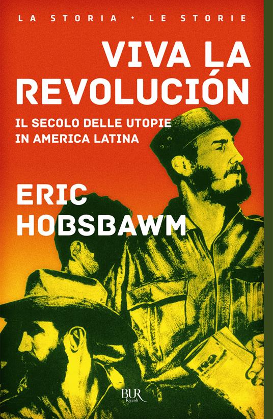 Viva la revolución. Il secolo delle utopie in America Latina - Eric J. Hobsbawm,Leslie Bethell - ebook