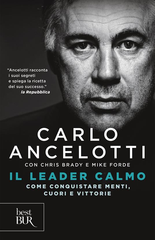 Il leader calmo. Come conquistare menti, cuori e vittorie - Carlo Ancelotti,Chris Brady,Mike Forde - ebook