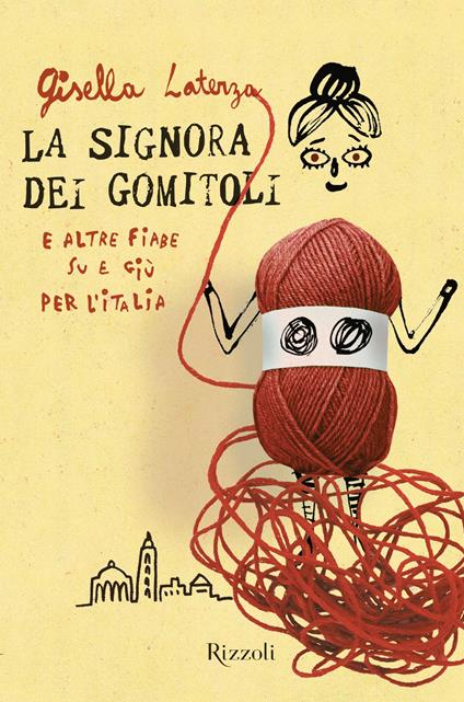 La signora dei gomitoli e altre fiabe su e giù per l'Italia - Gisella Laterza,Davide Vincenti - ebook
