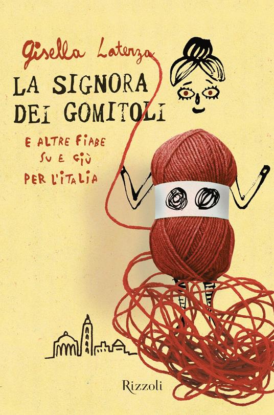 La signora dei gomitoli e altre fiabe su e giù per l'Italia - Gisella Laterza,Davide Vincenti - ebook