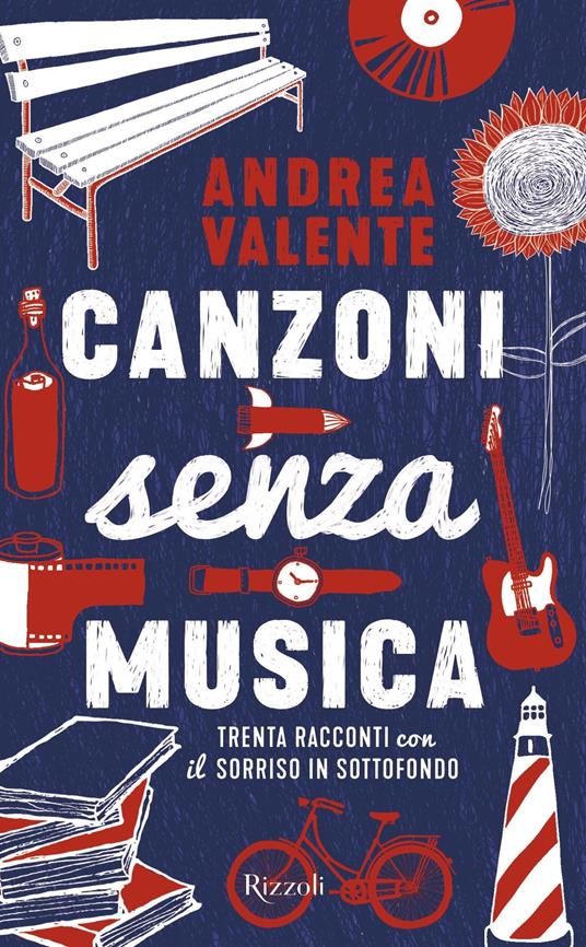 Canzoni senza musica. Trenta racconti con il sorriso in sottofondo - Andrea Valente - ebook