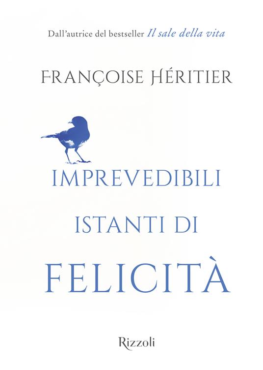 Imprevedibili istanti di felicità - Françoise Héritier - ebook