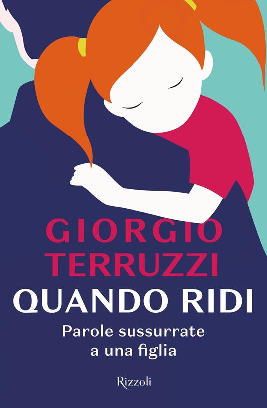 Quando ridi. Parole sussurrate a una figlia - Giorgio Terruzzi - ebook