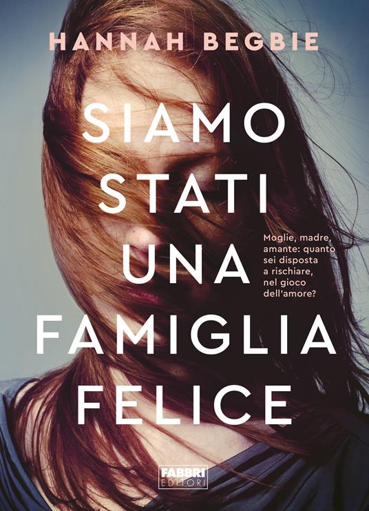 Siamo stati una famiglia felice - Begbie Hannah,Aurelia Di Meo - ebook