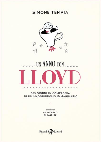 Un anno con Lloyd. 365 giorni in compagnia di un maggiordomo immaginario - Simone Tempia,Francesco Chiacchio - ebook