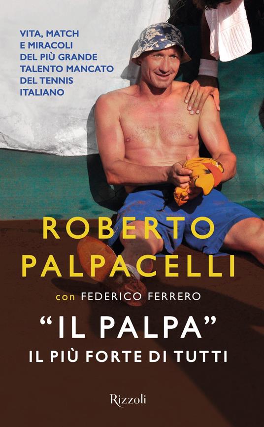 «Il Palpa». Il più forte di tutti - Federico Ferrero,Roberto Palpacelli - ebook