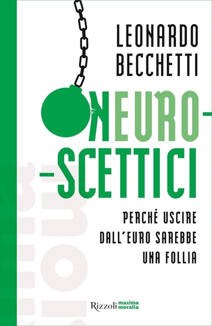 Neuroscettici. Perché uscire dall'euro sarebbe una follia - Leonardo Becchetti - ebook