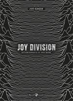 Joy Division. Autobiografia di una band