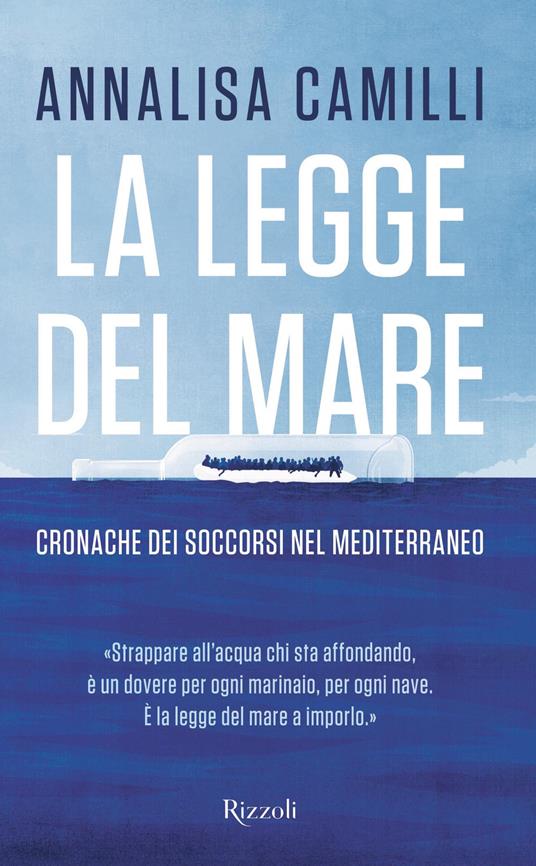 La legge del mare. Cronache dei soccorsi nel Mediterraneo - Annalisa Camilli - ebook