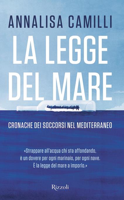 La legge del mare. Cronache dei soccorsi nel Mediterraneo - Annalisa Camilli - ebook