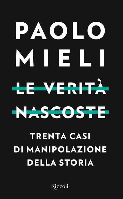 Le verità nascoste. Trenta casi di manipolazione della storia - Paolo Mieli - ebook