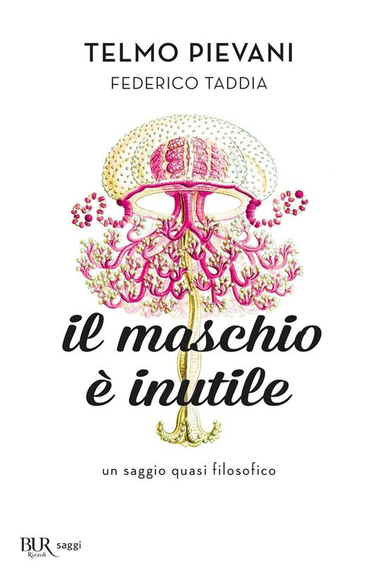 Il maschio è inutile. Un saggio quasi filosofico - Telmo Pievani,Federico Taddia - ebook