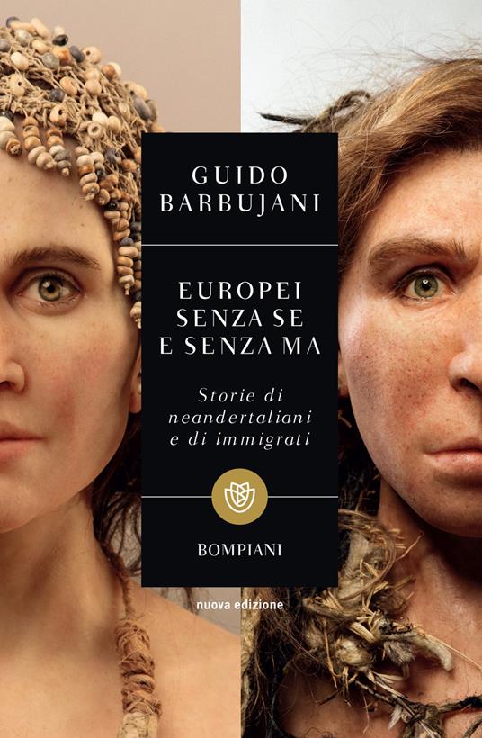 Europei senza se e senza ma. Storie di neandertaliani e di immigrati - Guido Barbujani - ebook