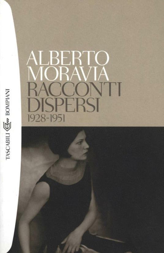 Racconti dispersi 1928-1951 - Alberto Moravia,S. Casini,F. Serra - ebook