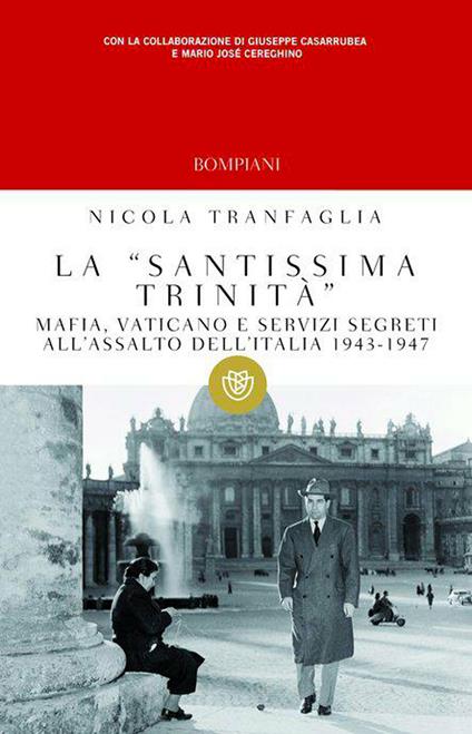 La «santissima trinità». Mafia, Vaticano e servizi segreti all'assalto dell'Italia 1943-1947 - Nicola Tranfaglia - ebook