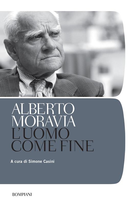 L' uomo come fine - Alberto Moravia - ebook