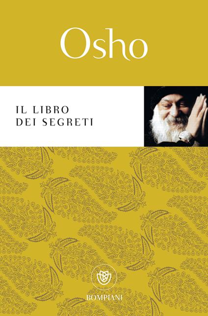Il libro dei segreti - Osho,Tea Pecunia Bassani,S. A. Videha - ebook