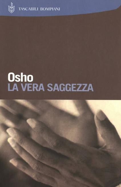 La vera saggezza - Osho,Anand Videha,Prabodhi Donatella Levi - ebook