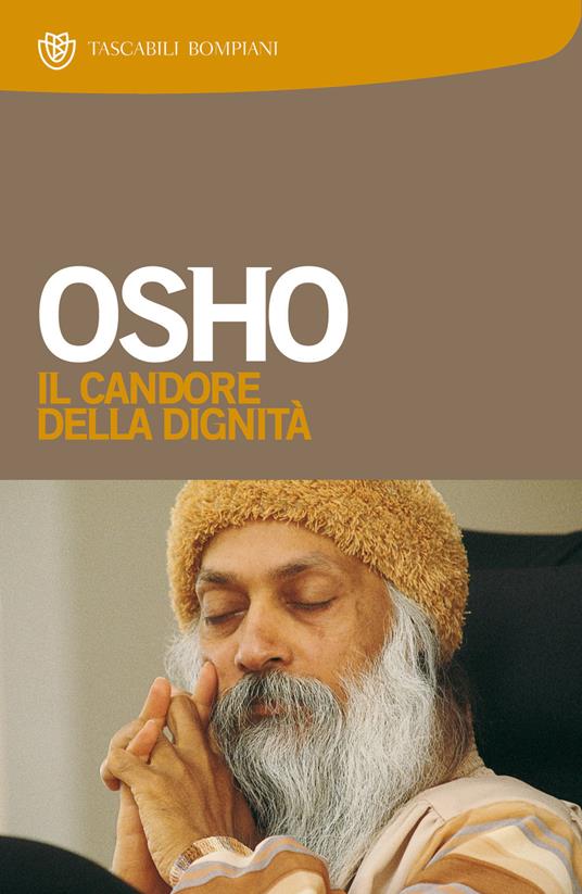 Il candore della dignità. Commenti a storie del mistico taoista Chuang Tzu - Osho,D. Petrini,S. A. Videha - ebook