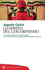 Lo spirito del giacobinismo. Le società di pensiero e la democrazia: una interpretazione sociologica della Rivoluzione francese