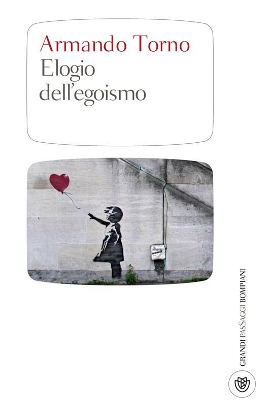 Elogio dell'egoismo - Armando Torno - ebook