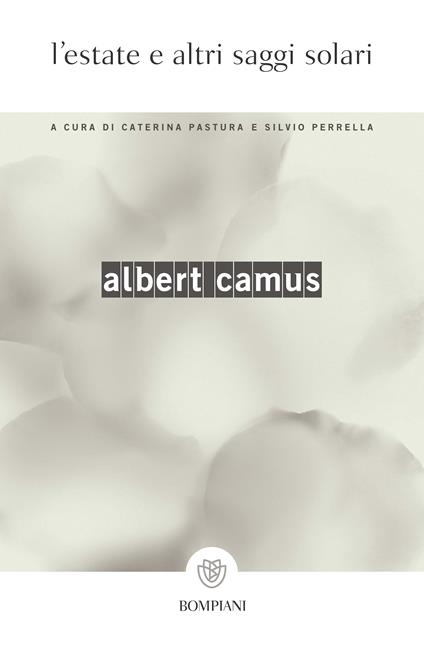 L' estate e altri saggi solari - Albert Camus,Caterina Pastura,Silvio Perrella,Ettore Capriolo - ebook