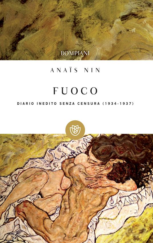 Fuoco. Diario inedito senza censura 1934-1937 - Anaïs Nin,Delfina Vezzoli - ebook