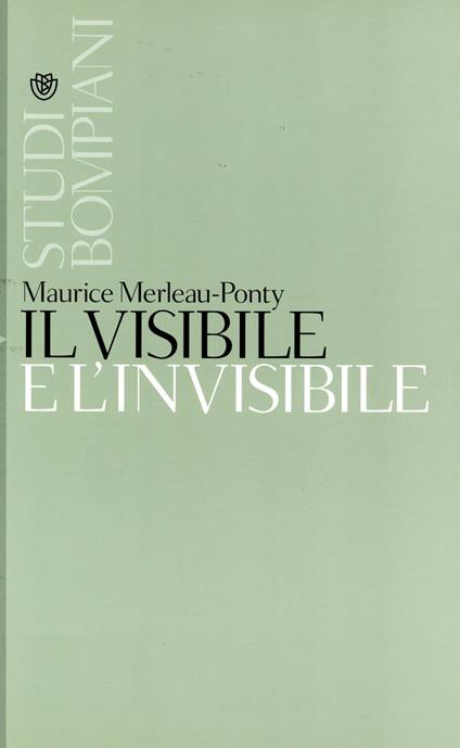 Il visibile e l'invisibile - Maurice Merleau-Ponty,Mauro Carbone,Andrea Bonomi - ebook